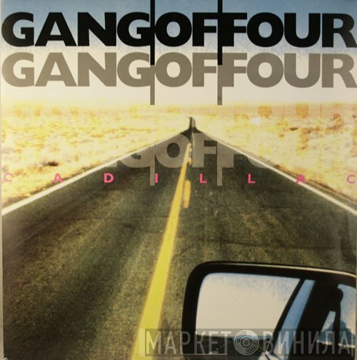 Gang Of Four - Cadillac