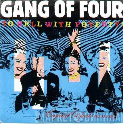 Gang Of Four  - To Hell With Poverty