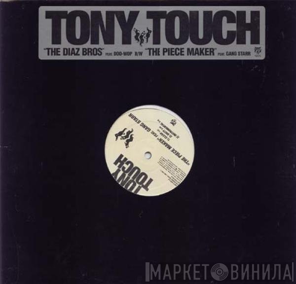 Gang Starr, Tony Touch - The Diaz Bros. / The Piece Maker