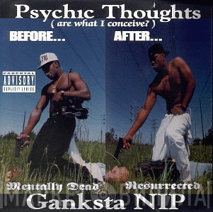 Ganksta NIP  - Psychic Thoughts