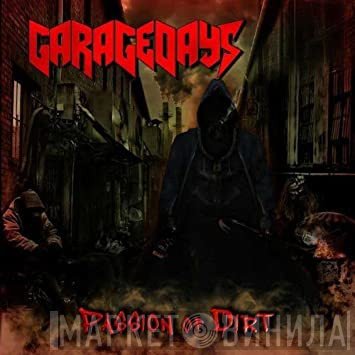 Garagedays - Passion Of Dirt