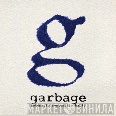 Garbage  - Automatic Systematic Habit