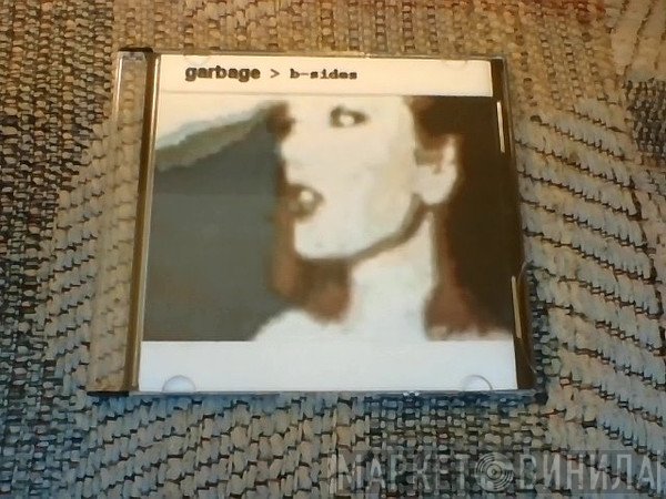 Garbage  - B – Sides