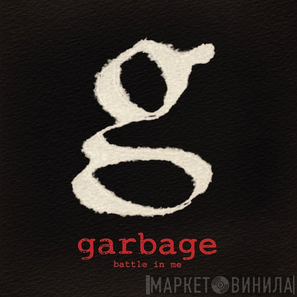 Garbage  - Battle In Me