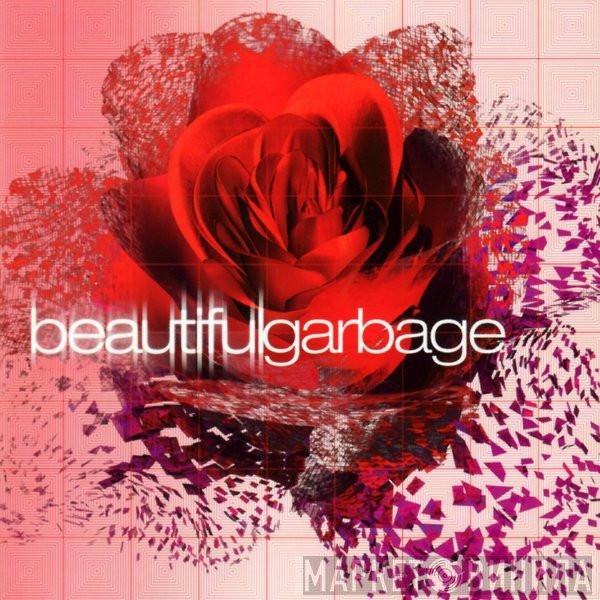 Garbage  - Beautiful Garbage