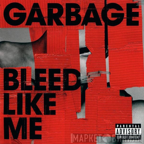 Garbage  - Bleed Like Me