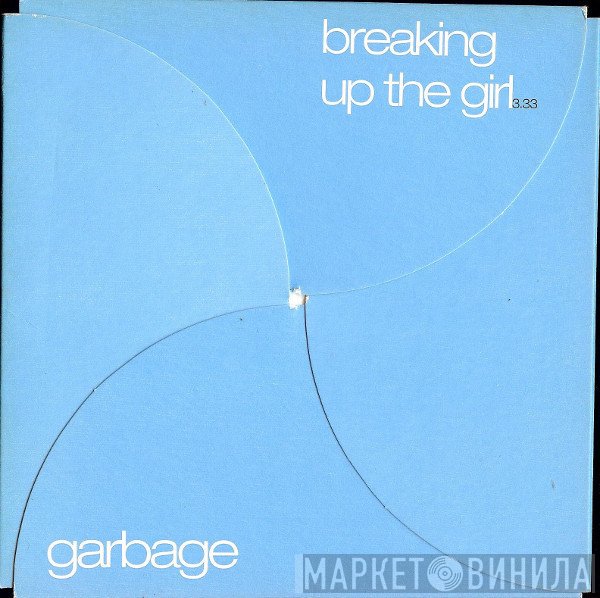 Garbage - Breaking Up The Girl