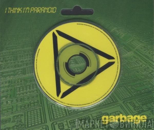 Garbage - I Think I'm Paranoid