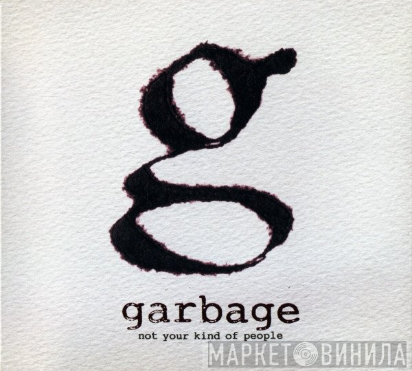 Garbage - Not Your Kind Of People