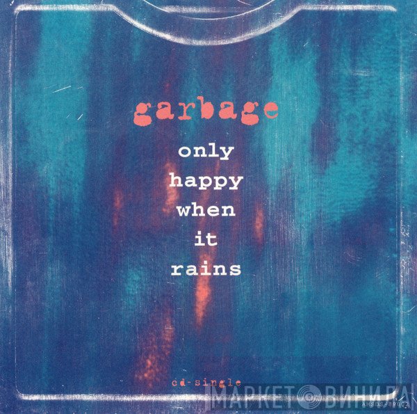 Garbage  - Only Happy When It Rains