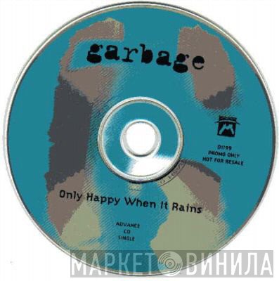 Garbage - Only Happy When It Rains