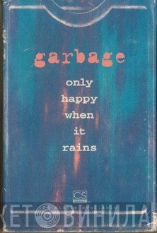 Garbage  - Only Happy When It Rains