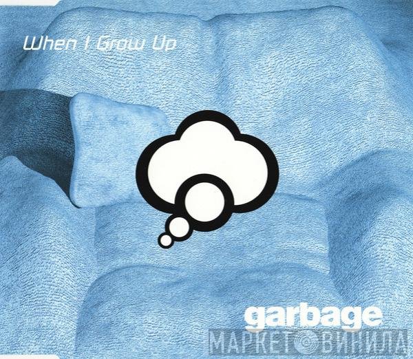 Garbage - When I Grow Up