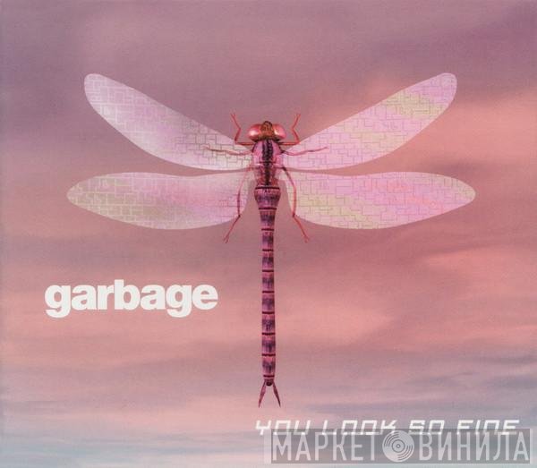 Garbage - You Look So Fine