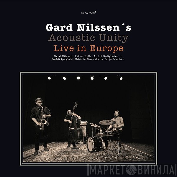 Gard Nilssen's Acoustic Unity - Live In Europe