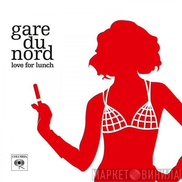 Gare Du Nord  - Love For Lunch
