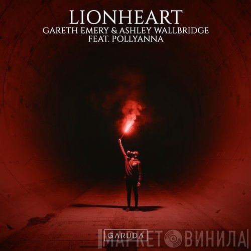 Gareth Emery & Ashley Wallbridge Feat. PollyAnna   - Lionheart