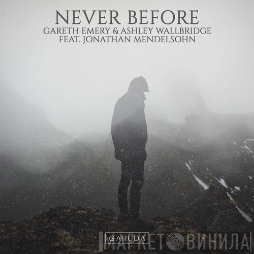 Gareth Emery & Ashley Wallbridge Feat. Jonathan Mendelsohn  - Never Before