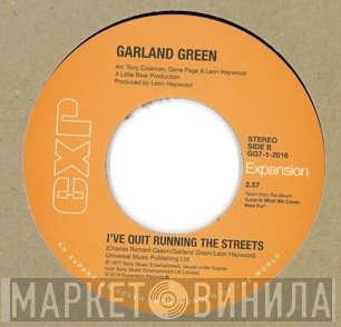 Garland Green - Let Me Be Your Pacifier / I've Quit Running The Streets