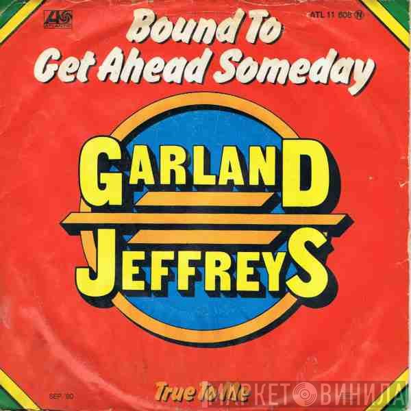 Garland Jeffreys - Bound To Get Ahead Someday