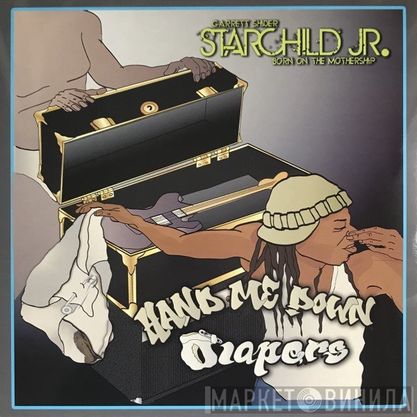 Garrett Shider, Starchild Jr. - Hand Me Down Diapers