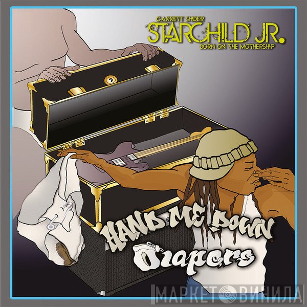 Garrett Shider, Starchild Jr. - Hand Me Down Diapers