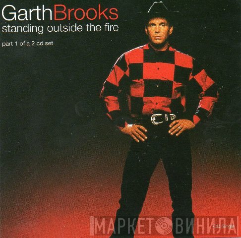 Garth Brooks - Standing Outside The Fire