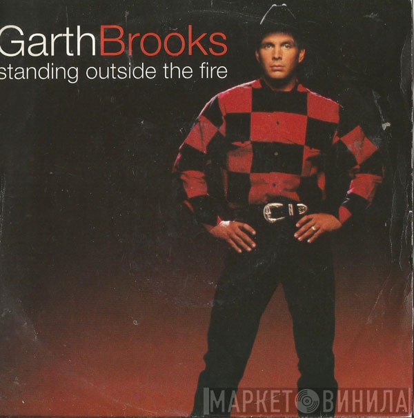Garth Brooks - Standing Outside The Fire