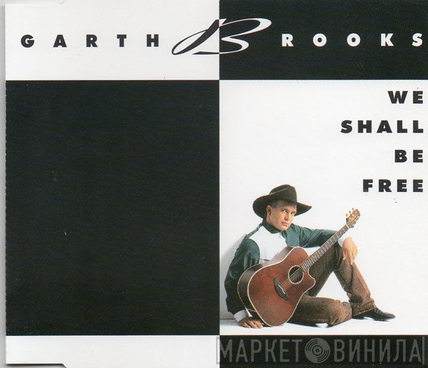 Garth Brooks - We Shall Be Free