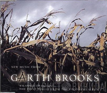 Garth Brooks  - Wrapped Up In You