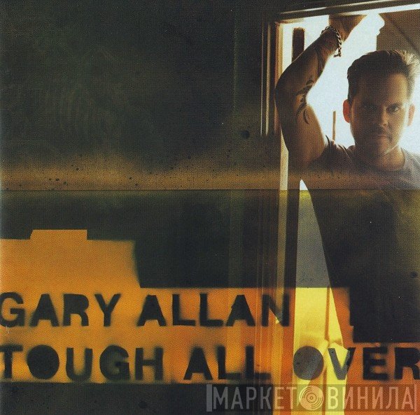 Gary Allan  - Tough All Over