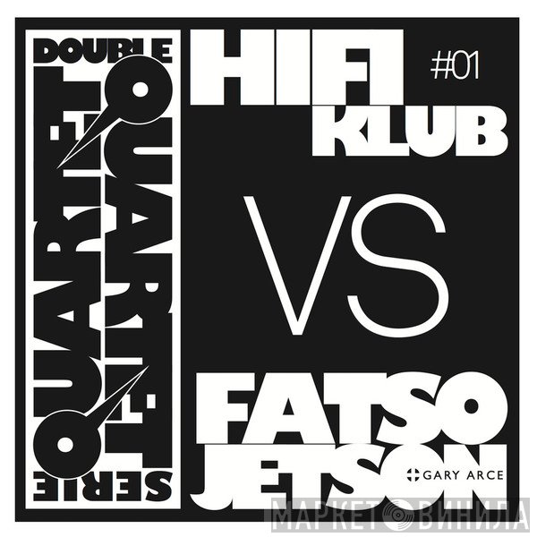 Gary Arce, Fatso Jetson, Hifiklub - Double Quartet Serie #1