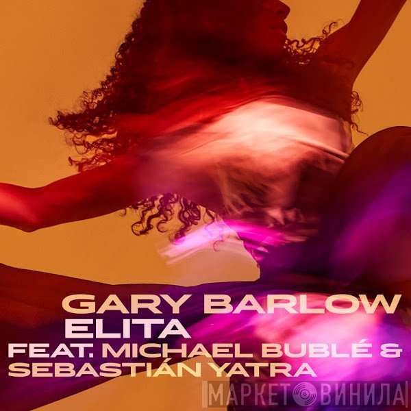 Gary Barlow Feat. Michael Bublé & Sebastián Yatra  - Elita