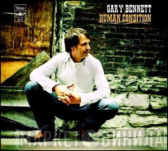 Gary Bennett  - Human Condition