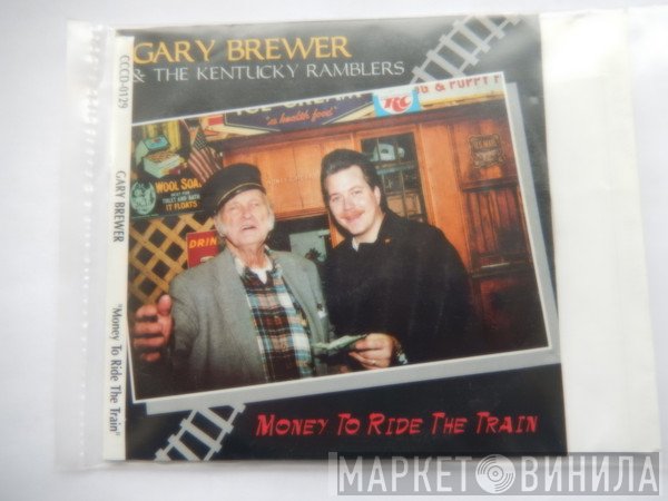 Gary Brewer , The Kentucky Ramblers  - Money To Ride The Train