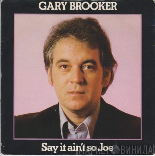 Gary Brooker - Say It Ain't So Joe