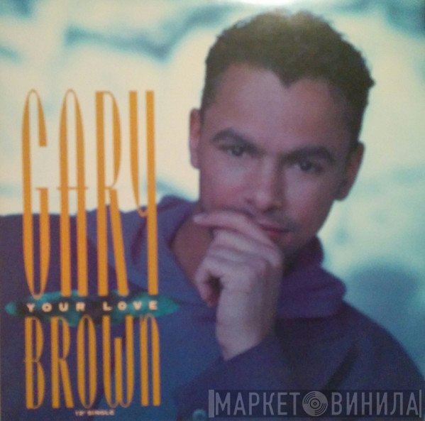Gary Brown  - Your Love