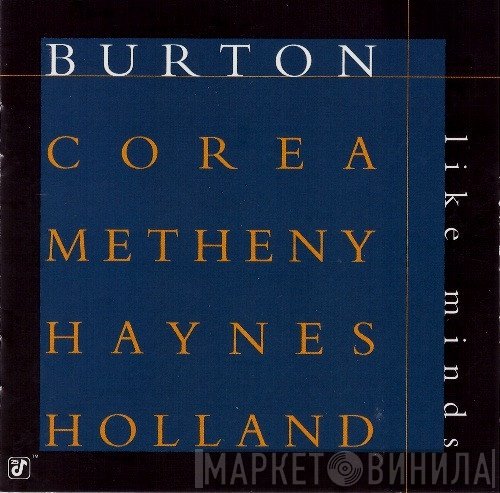 Gary Burton • Chick Corea • Pat Metheny • Roy Haynes • Dave Holland  - Like Minds