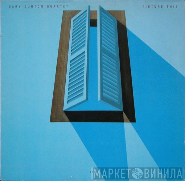 Gary Burton Quartet  - Picture This