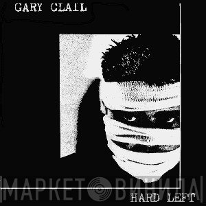 Gary Clail And Tackhead  - Hard Left