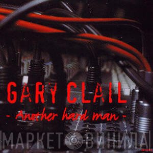 Gary Clail - Another Hard Man