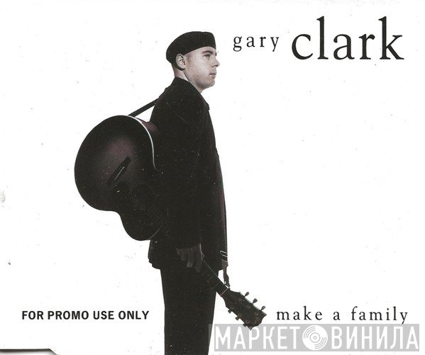 Gary Clark - Make A Family