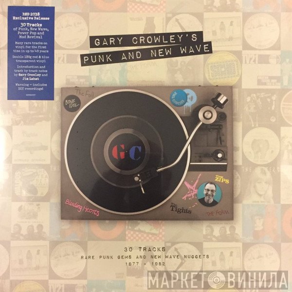 Gary Crowley - Gary Crowley's Punk And New Wave (30 Tracks Rare Punk Gems And New Wave Nuggets 1977 - 1982)