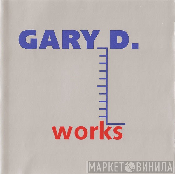 Gary D.  - Works