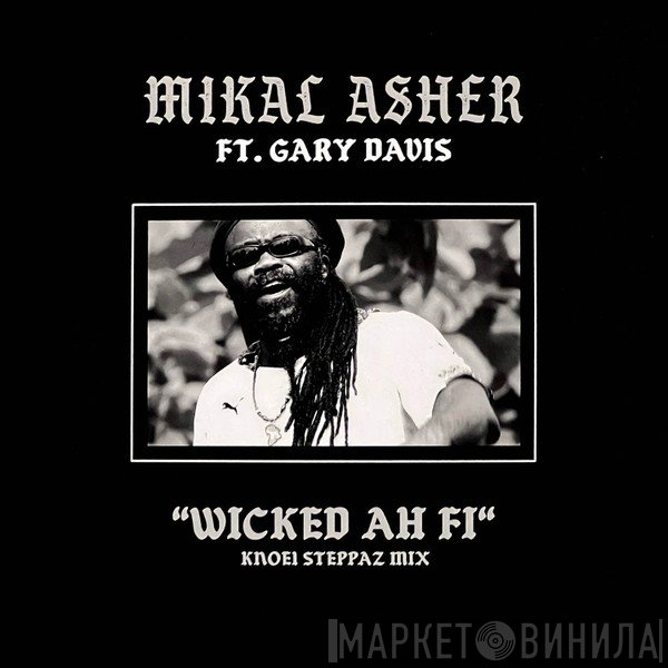 Gary Davis, Mikal Asher - Wicked Ah Fi (Knoe1 Steppaz Mix)