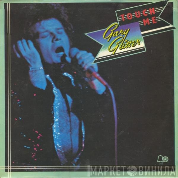 Gary Glitter  - Touch Me