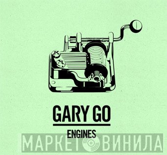 Gary Go - Engines