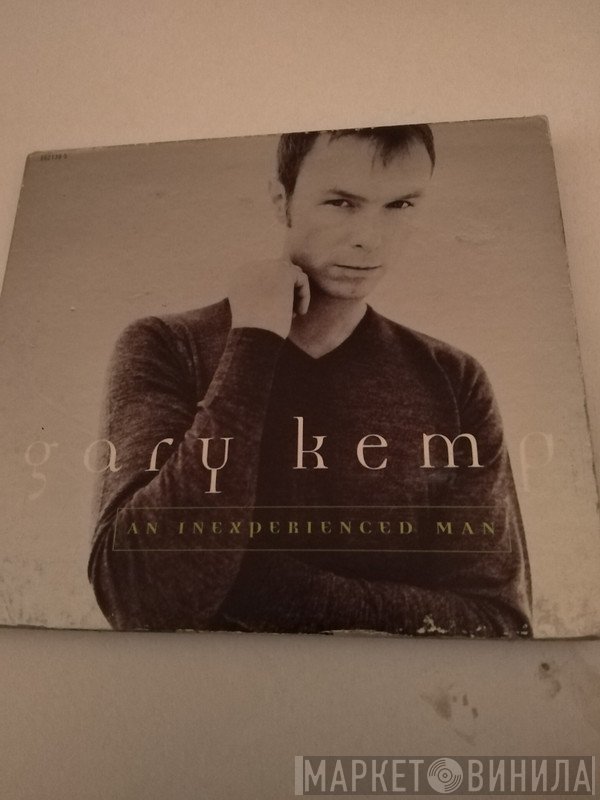 Gary Kemp - An Inexperienced Man