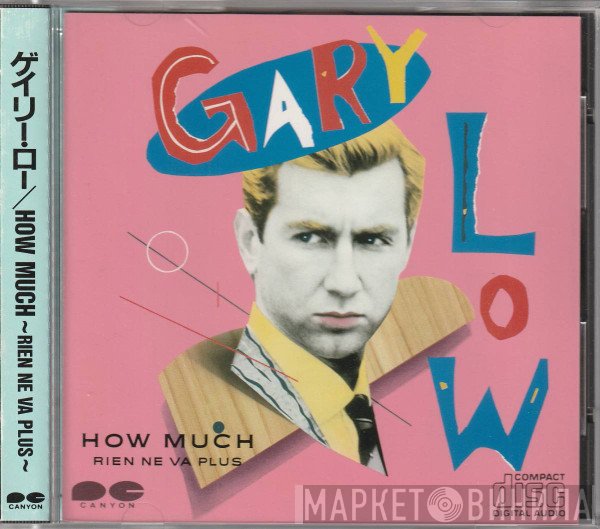Gary Low  - How Much - Rien Ne Va Plus