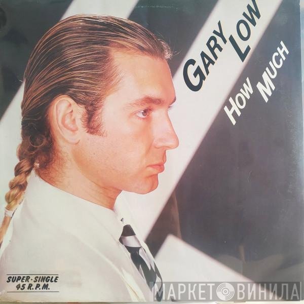 Gary Low - How Much